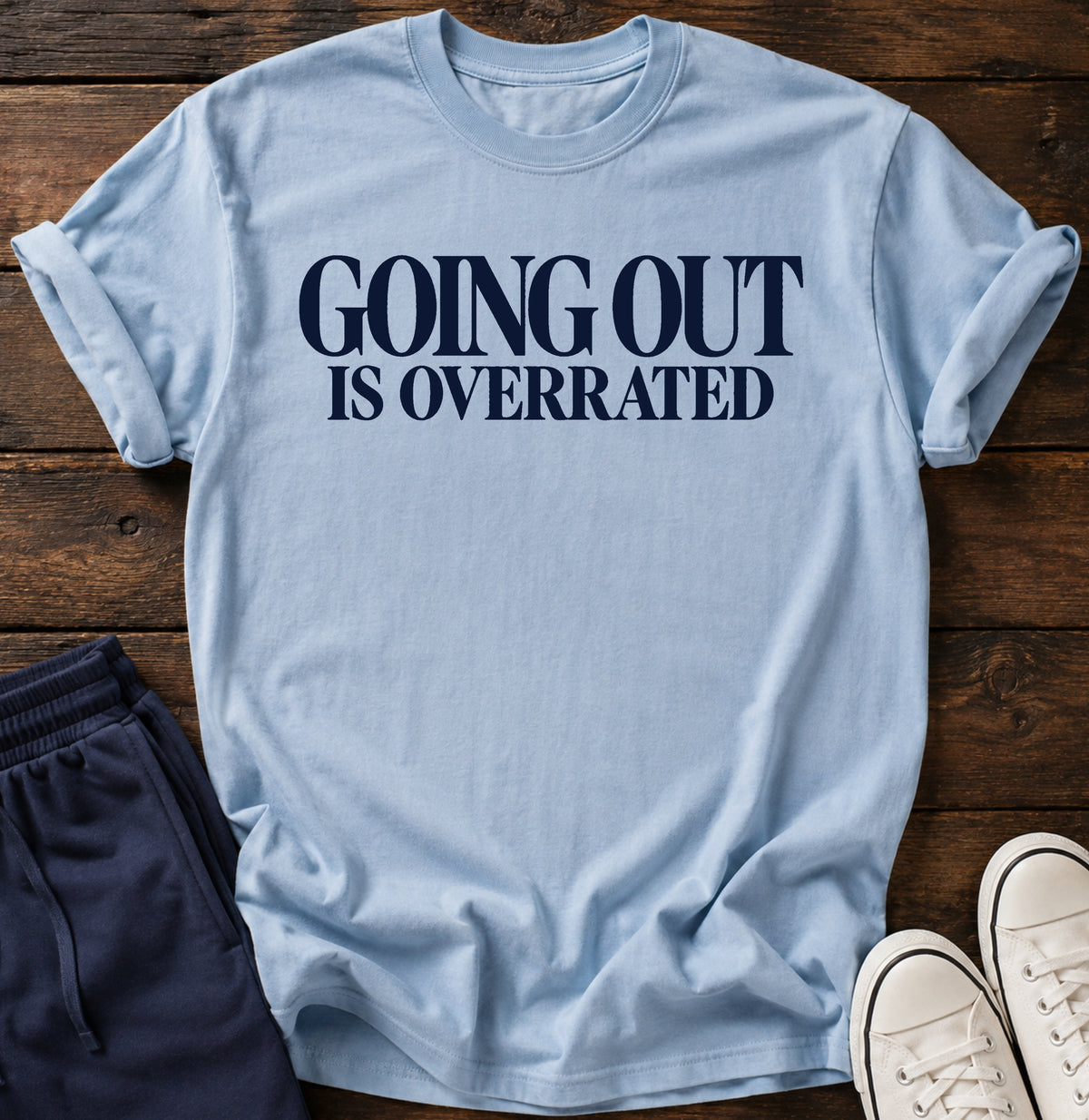 Going out is overrated