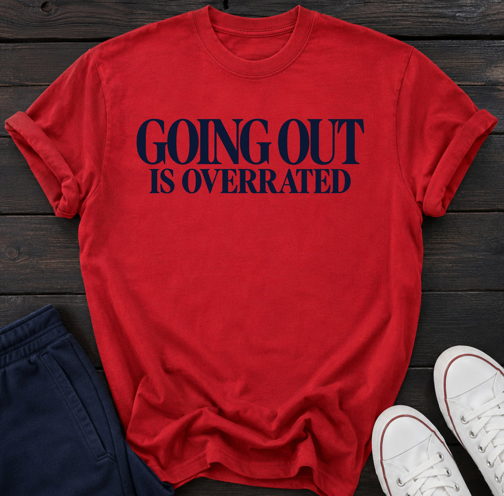 Going out is overrated