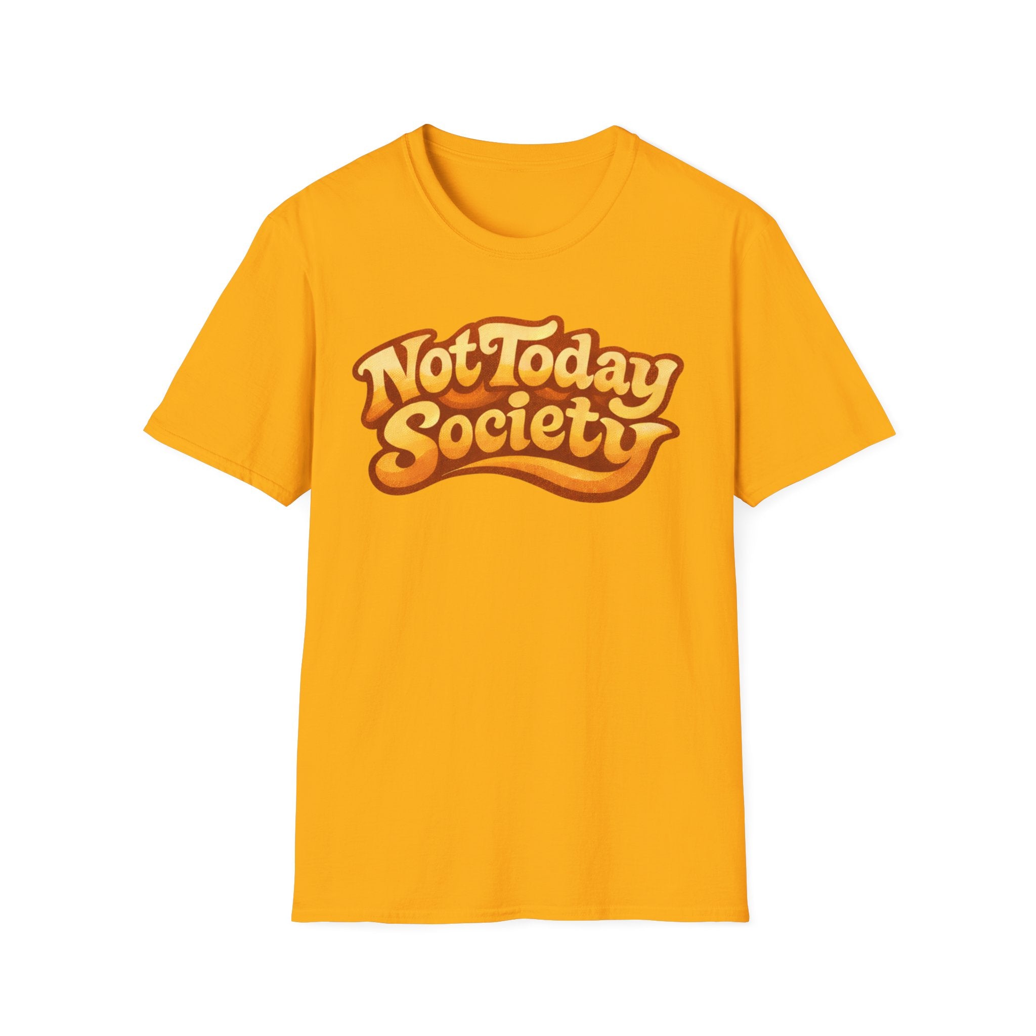 Not today society