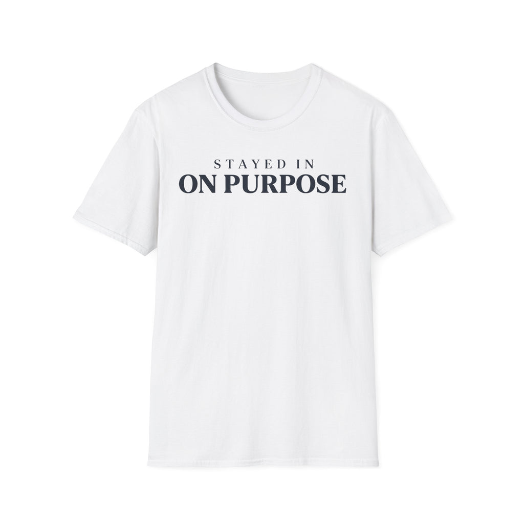 Stayed in on purpose
