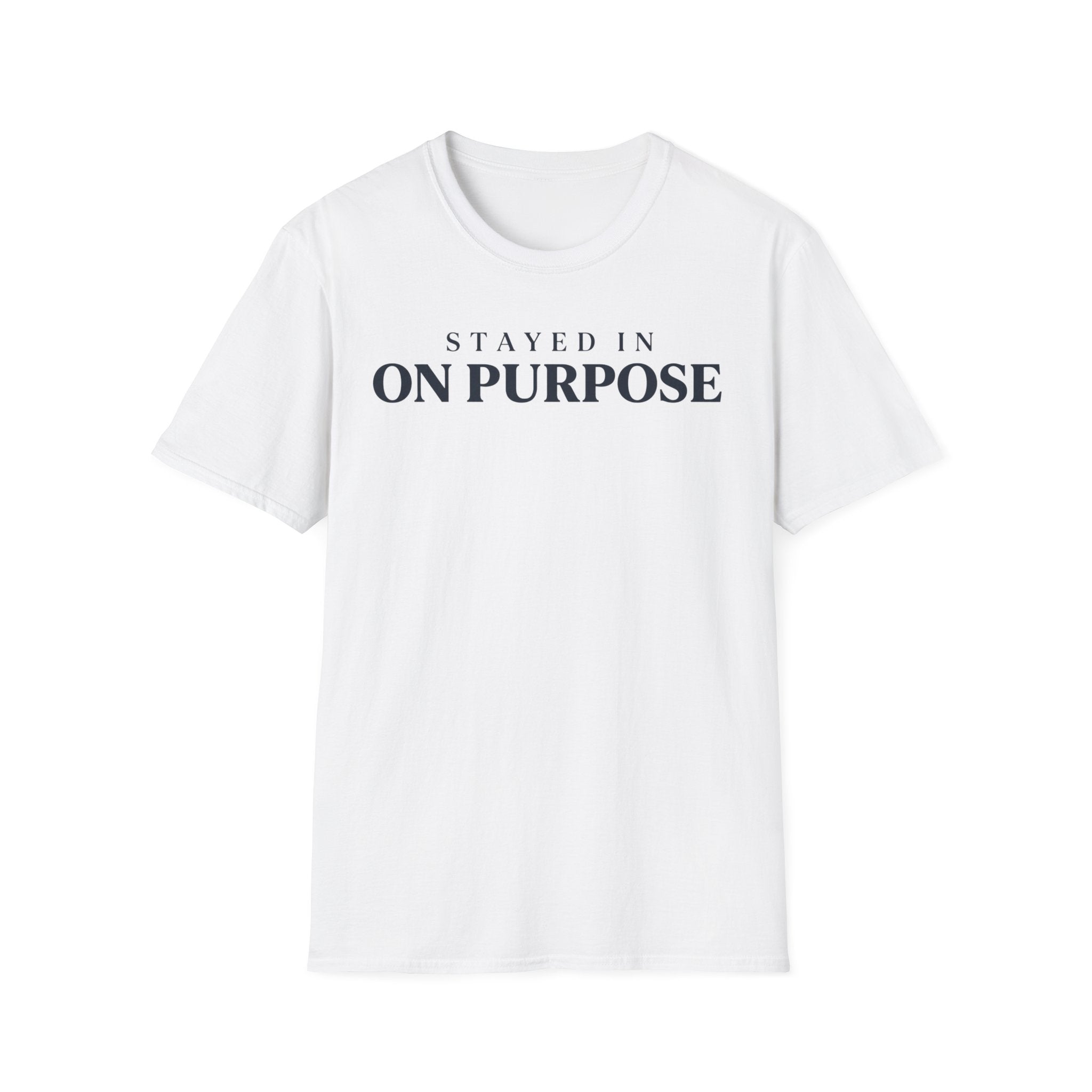 Stayed in on purpose
