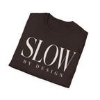 Slow by design