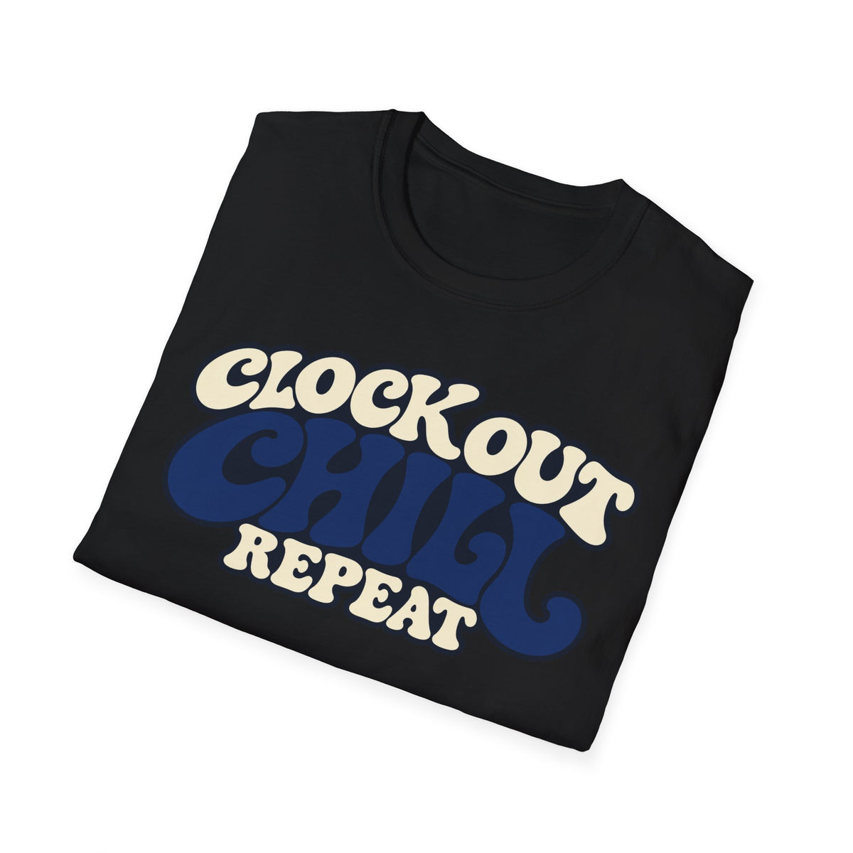 Clock out. Chill. Repeat.