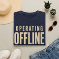 Operating offline.... Indefinitely
