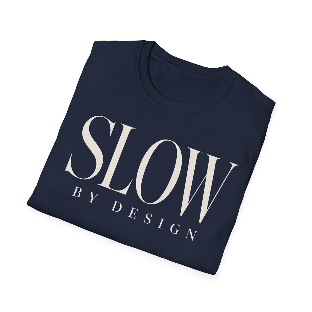 Slow by design