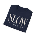 Slow by design