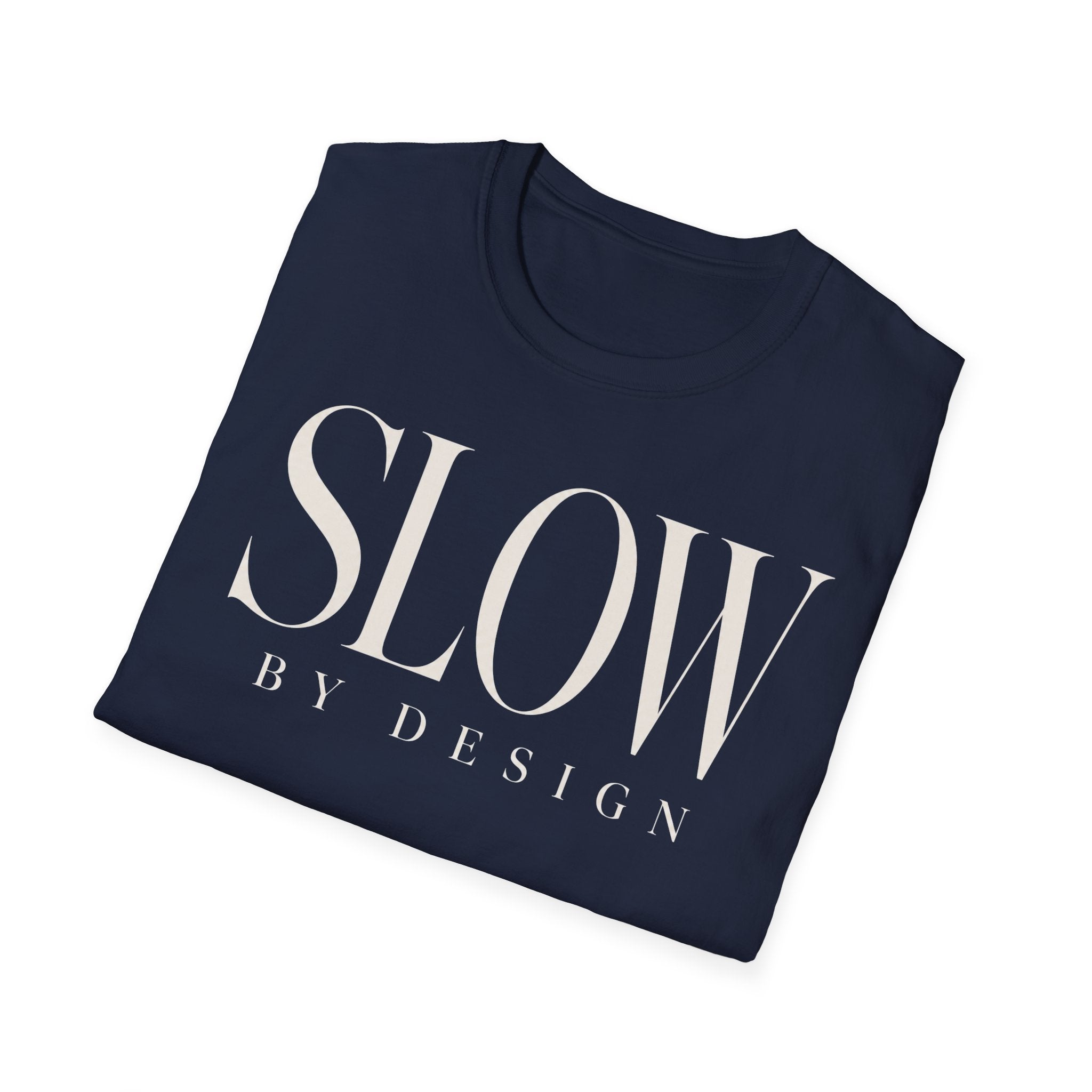 Slow by design