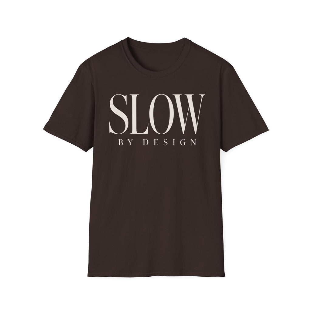 Slow by design