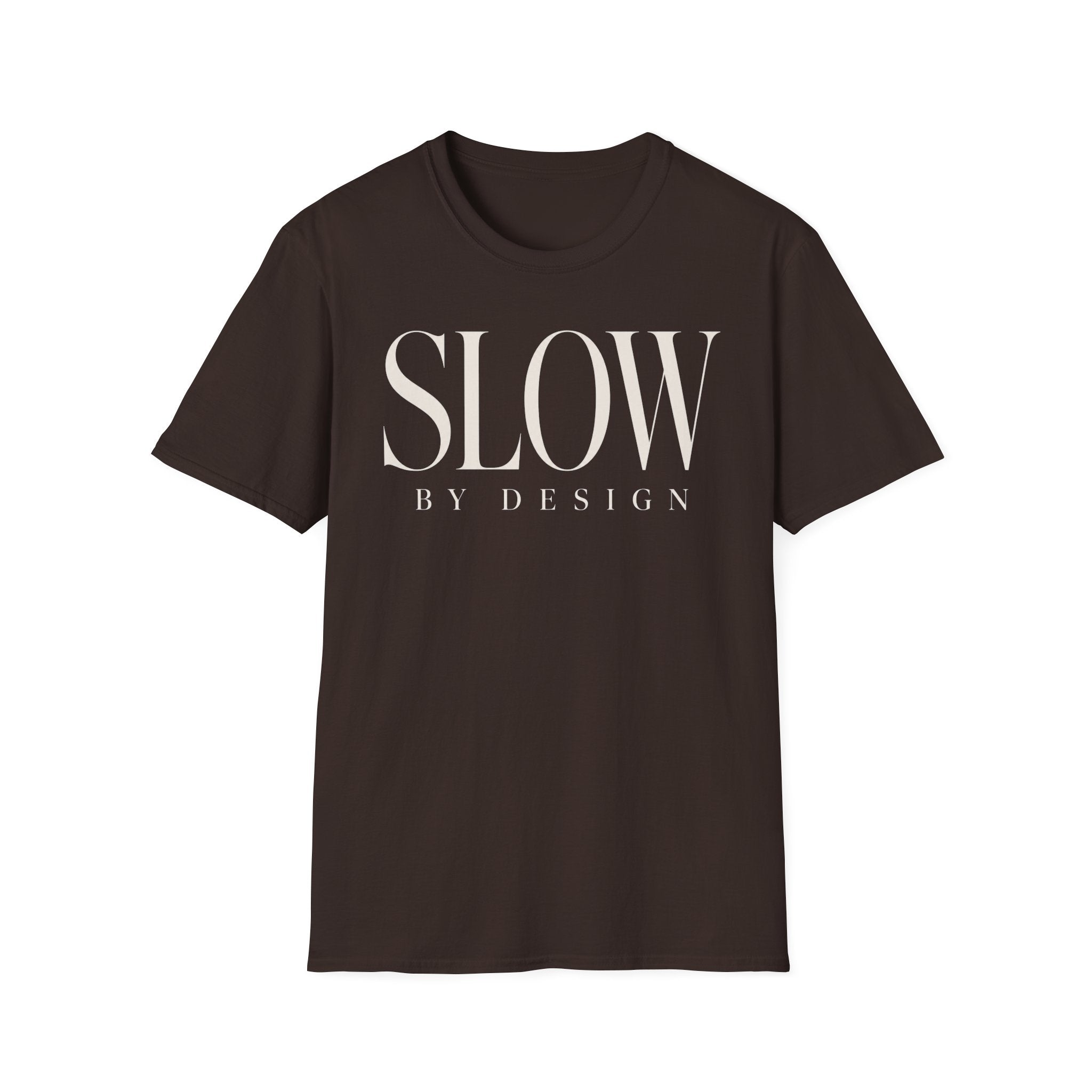 Slow by design