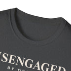 Disengaged by design