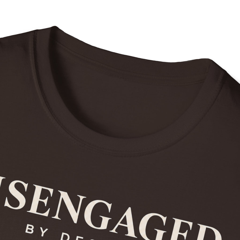 Disengaged by design