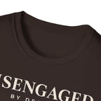 Disengaged by design