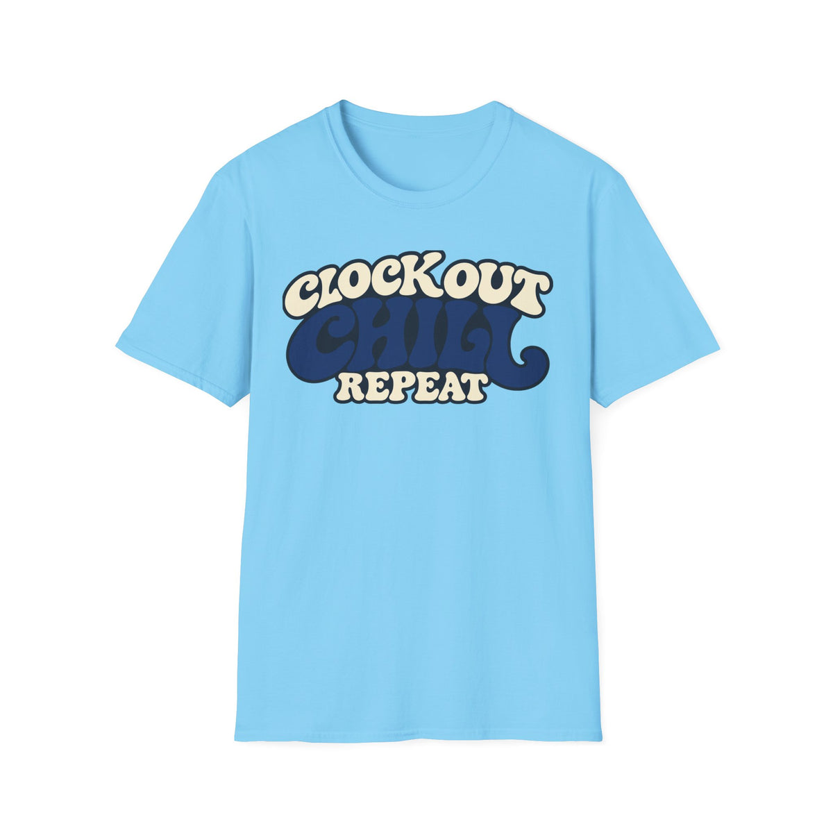Clock out. Chill. Repeat.