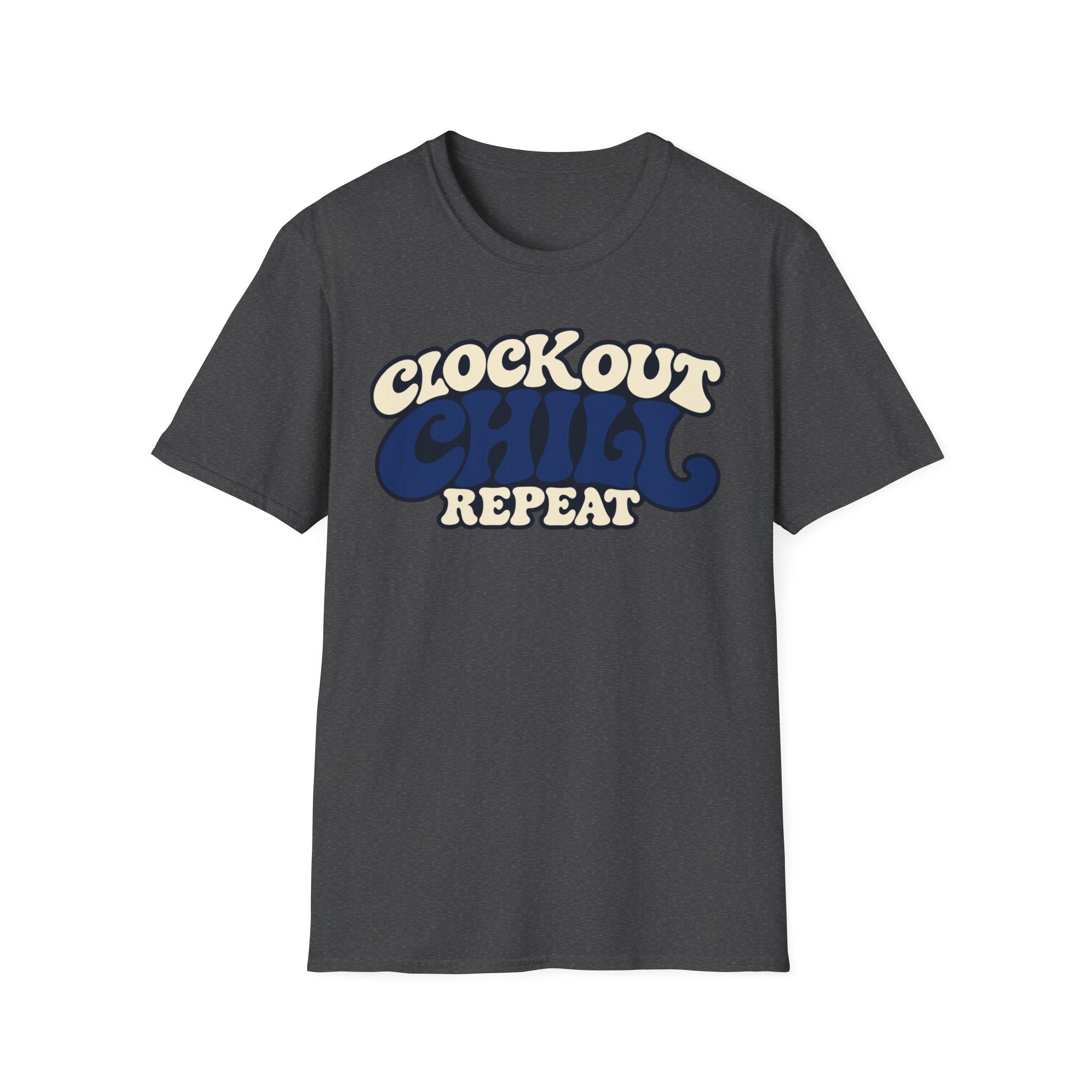 Clock out. Chill. Repeat.
