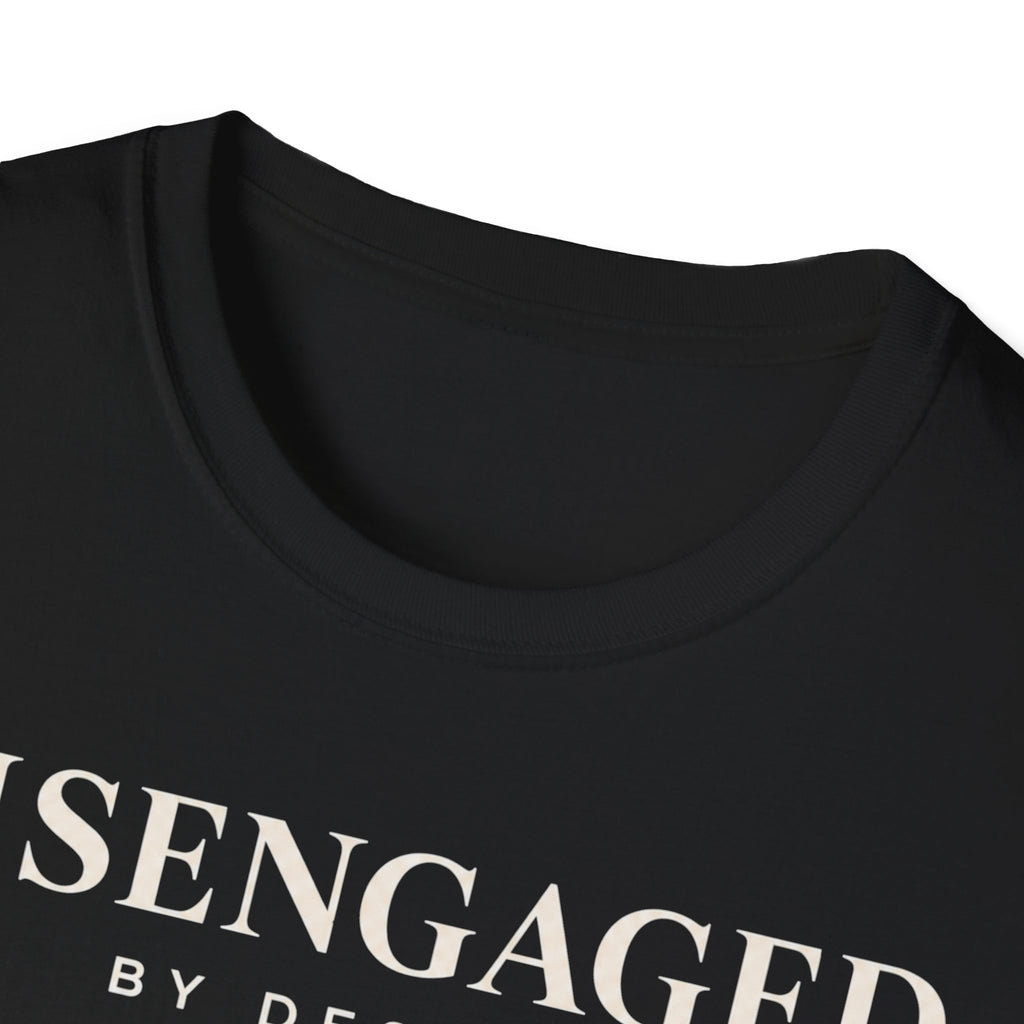 Disengaged by design