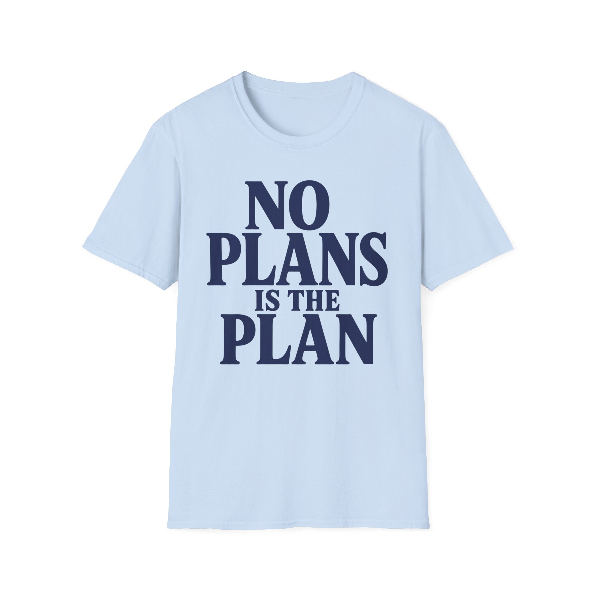 No plans is the plan