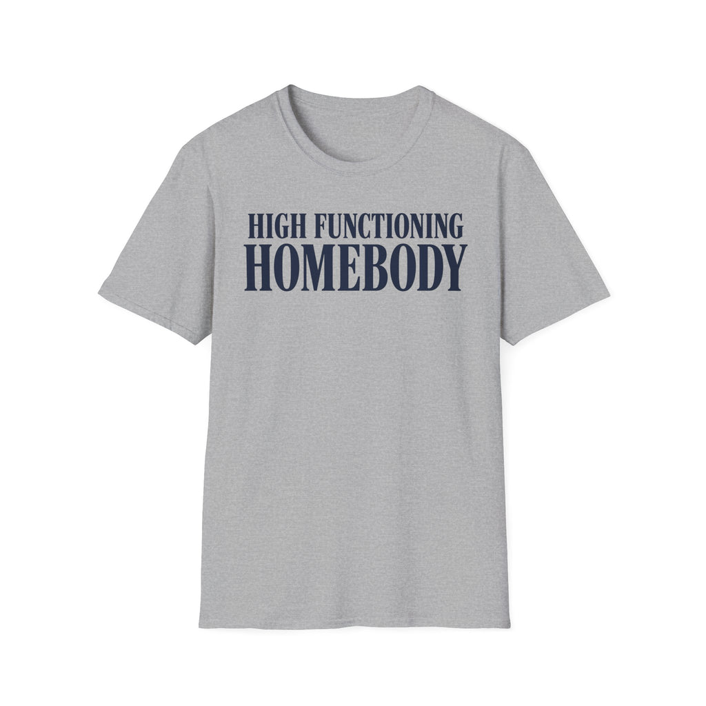 High functioning homebody
