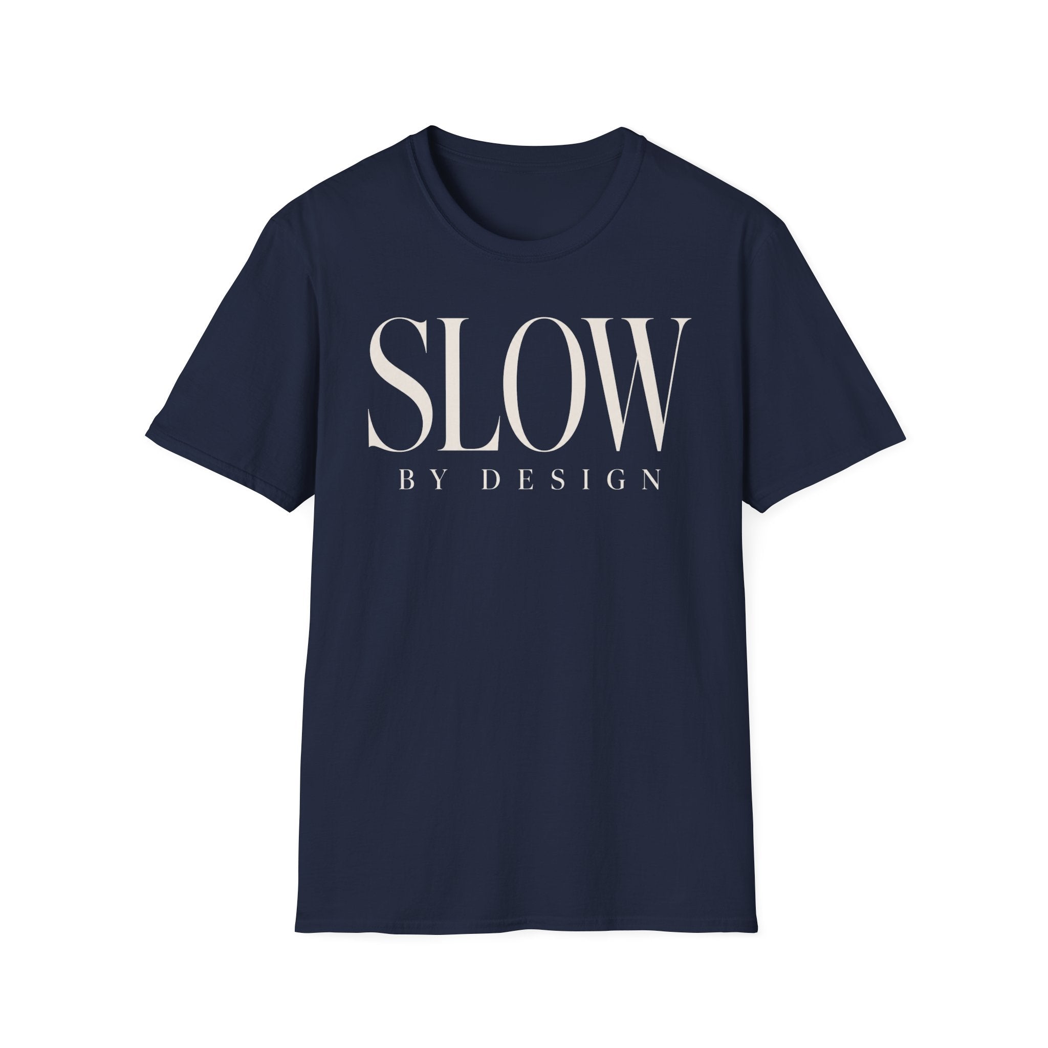 Slow by design