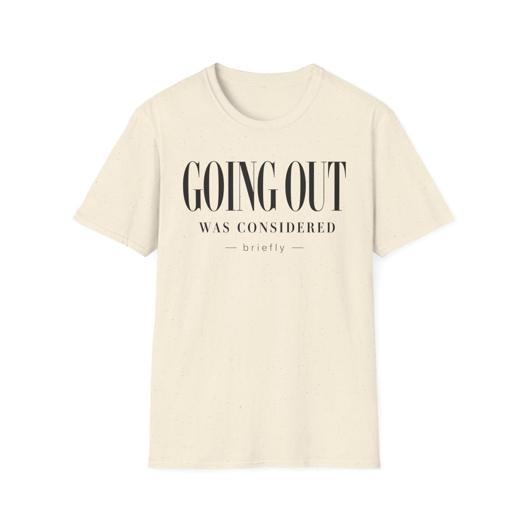 Going out was considered... briefly