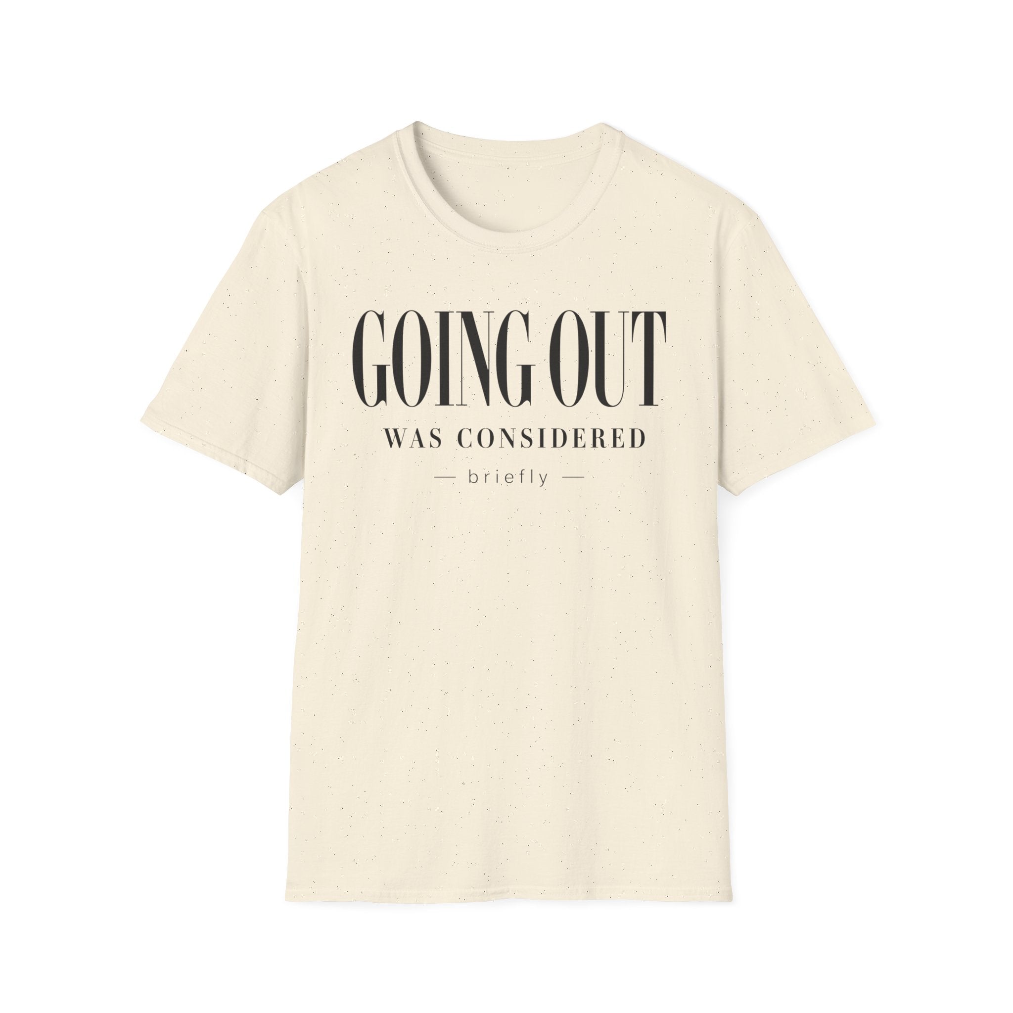 Going out was considered... briefly