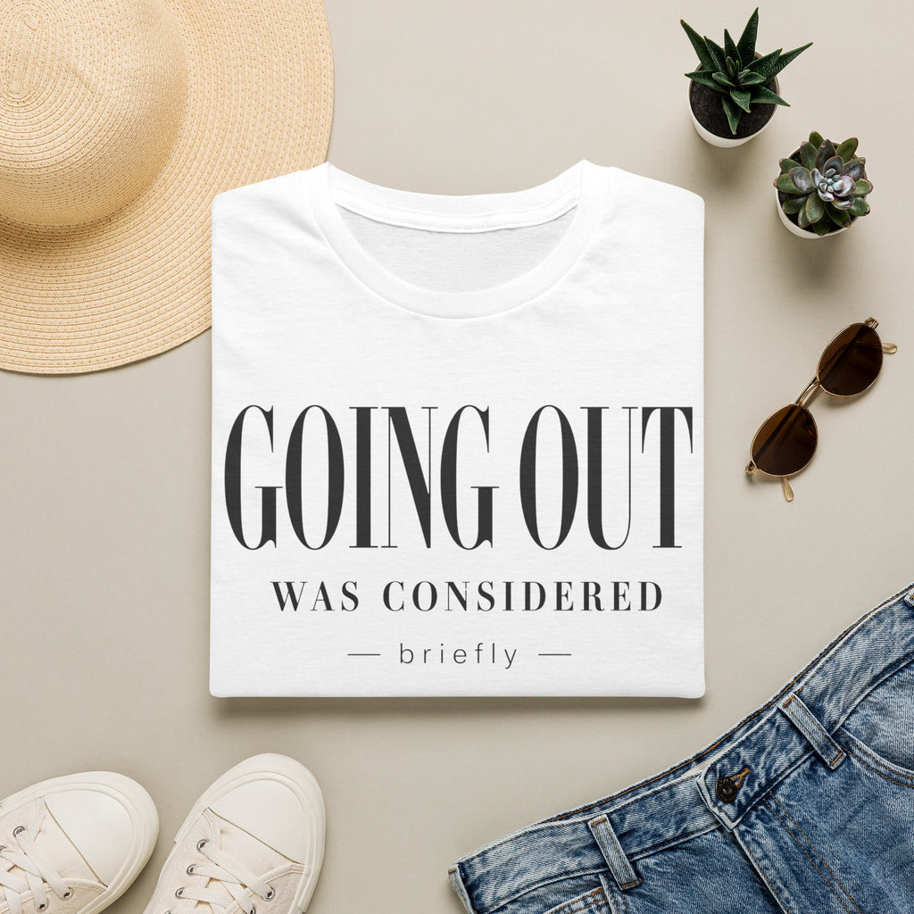 Going out was considered... briefly