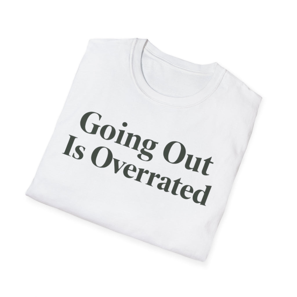 Going out is overrated