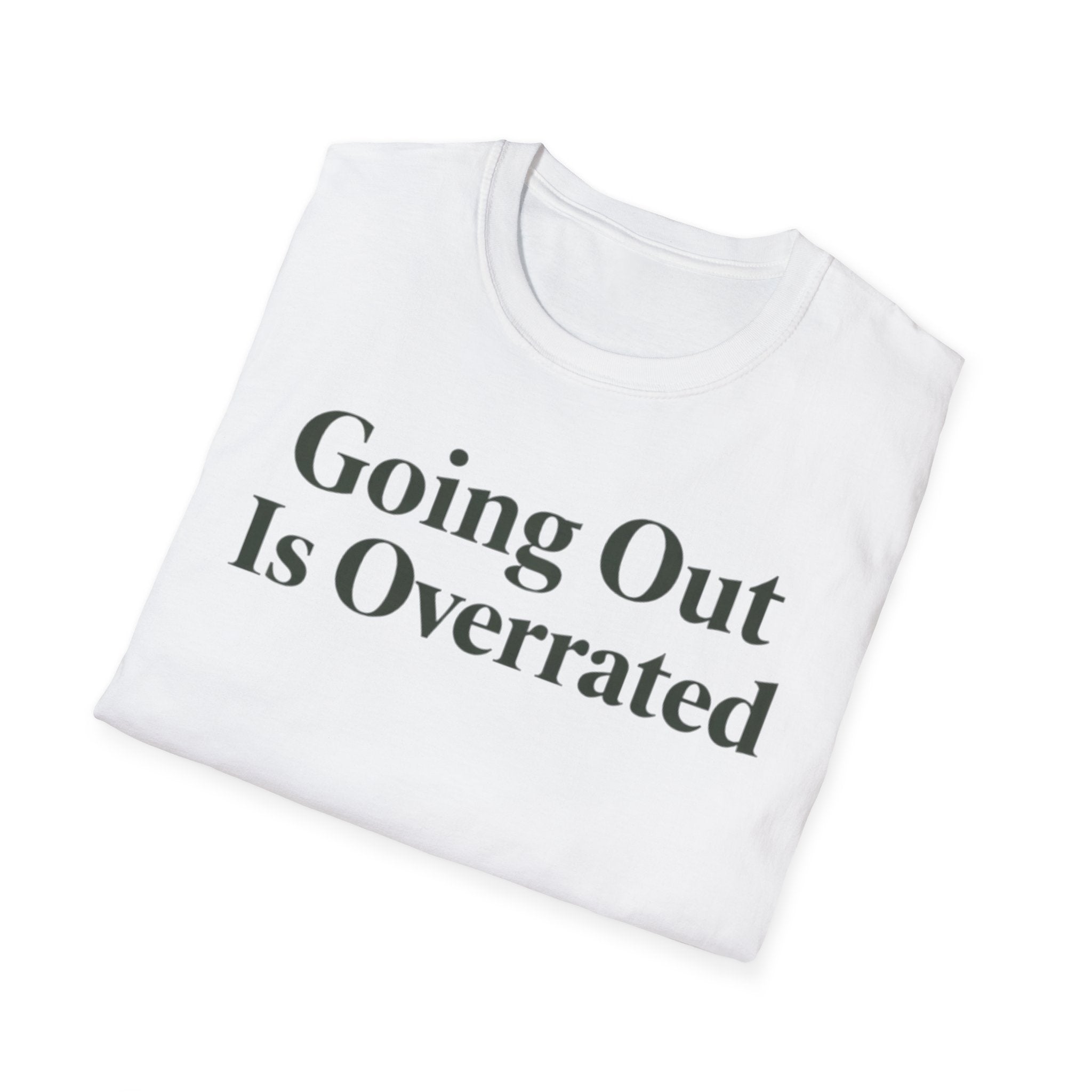 Going out is overrated