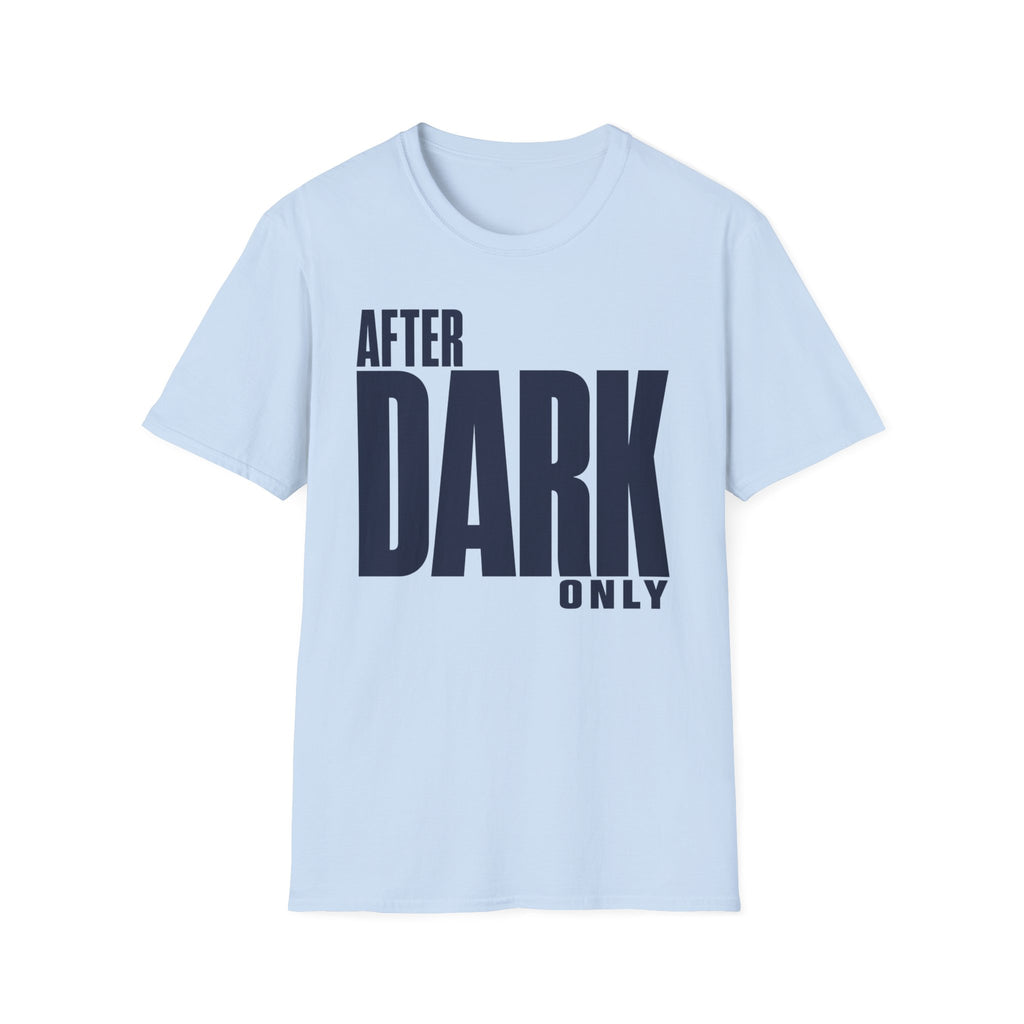 After dark only