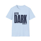 After dark only