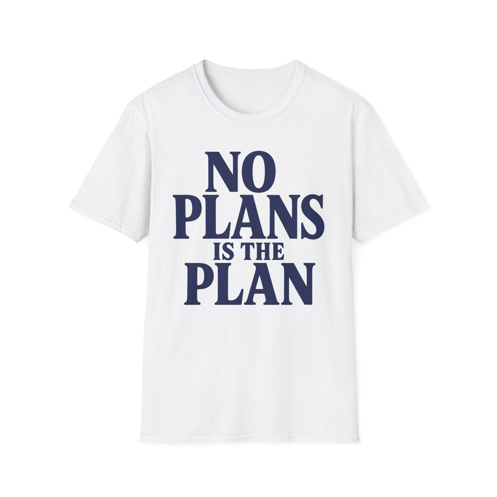 No plans is the plan