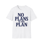 No plans is the plan