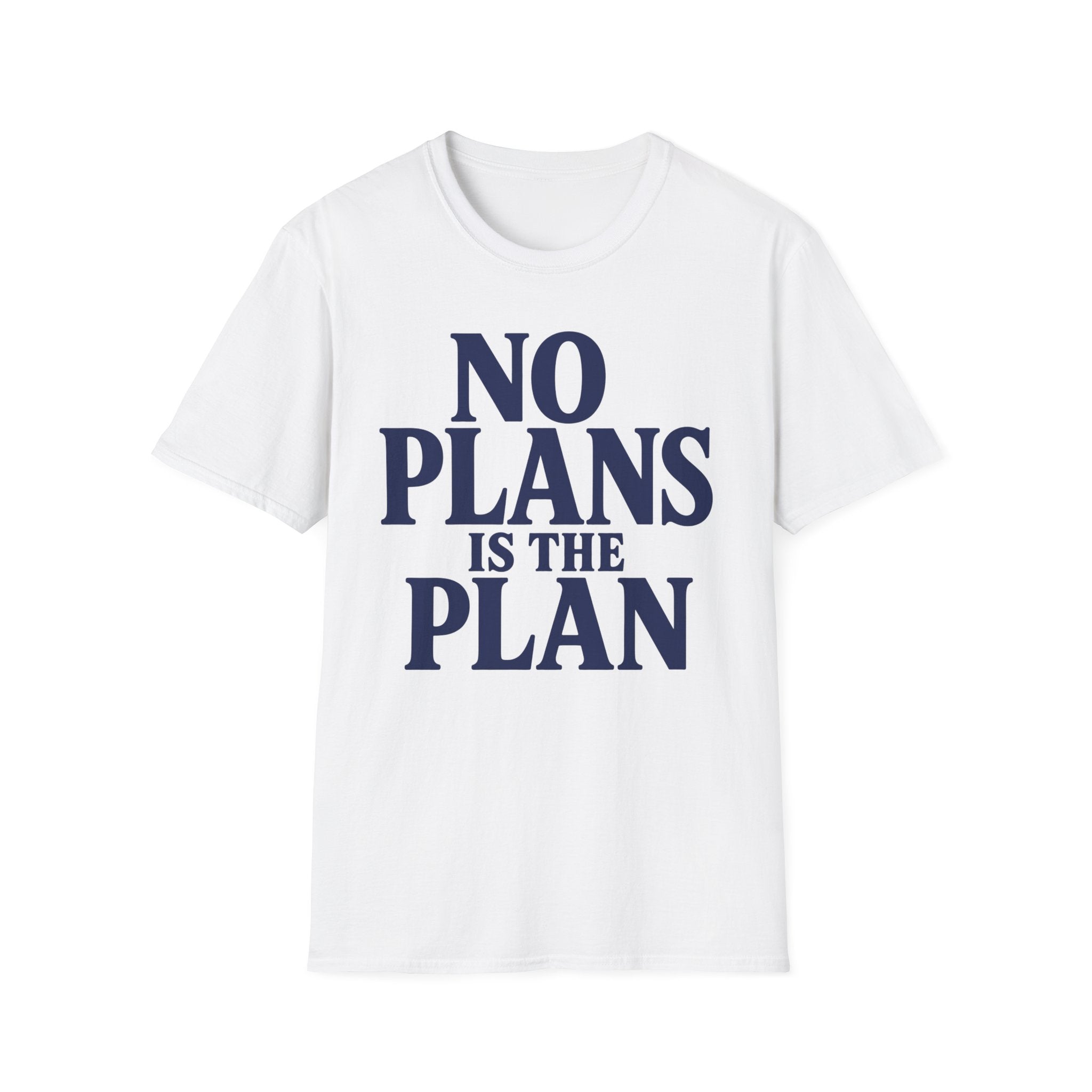 No plans is the plan