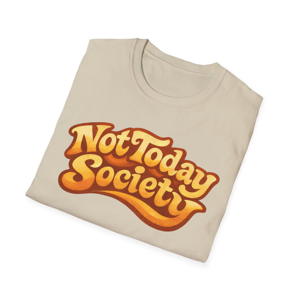 Not today society