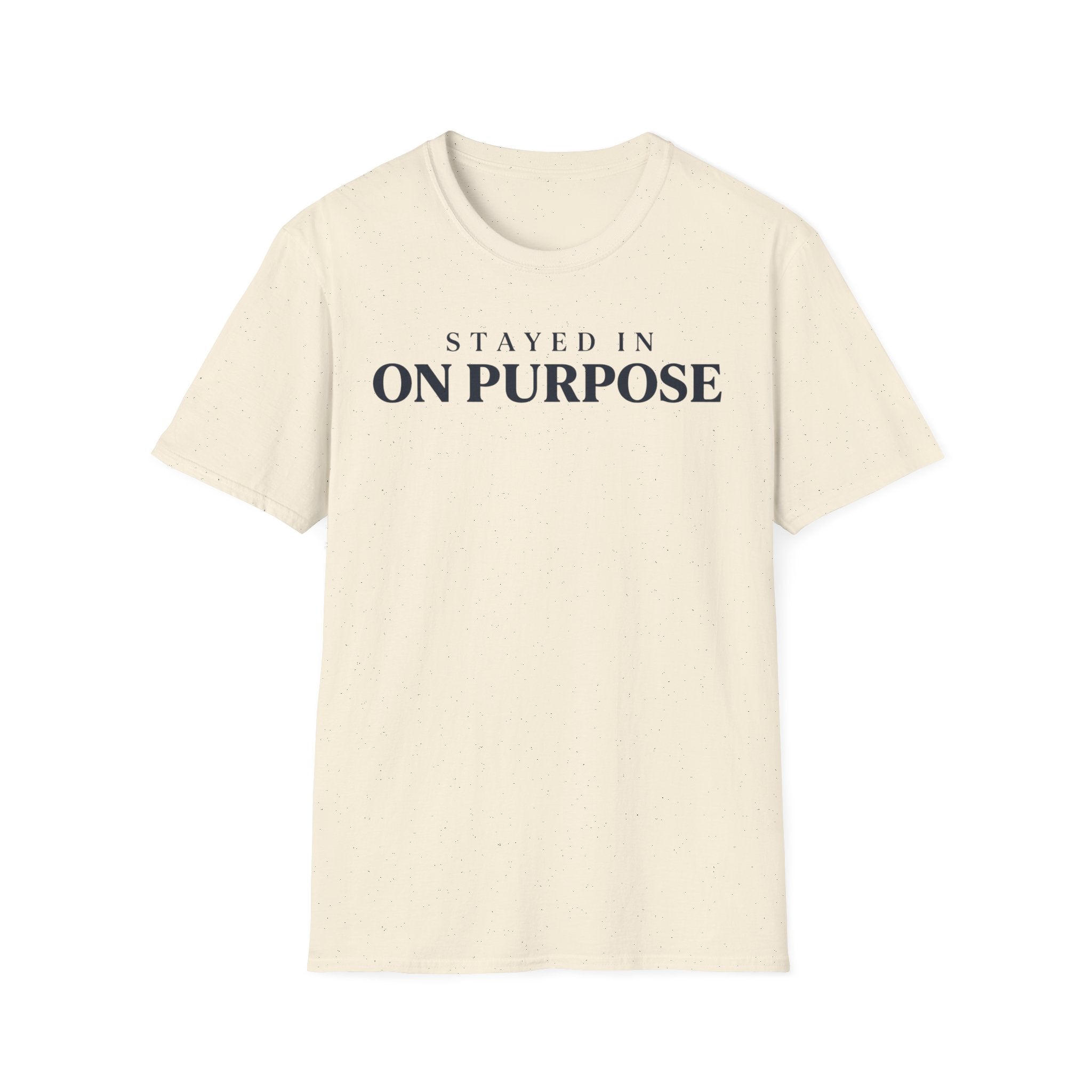 Stayed in on purpose