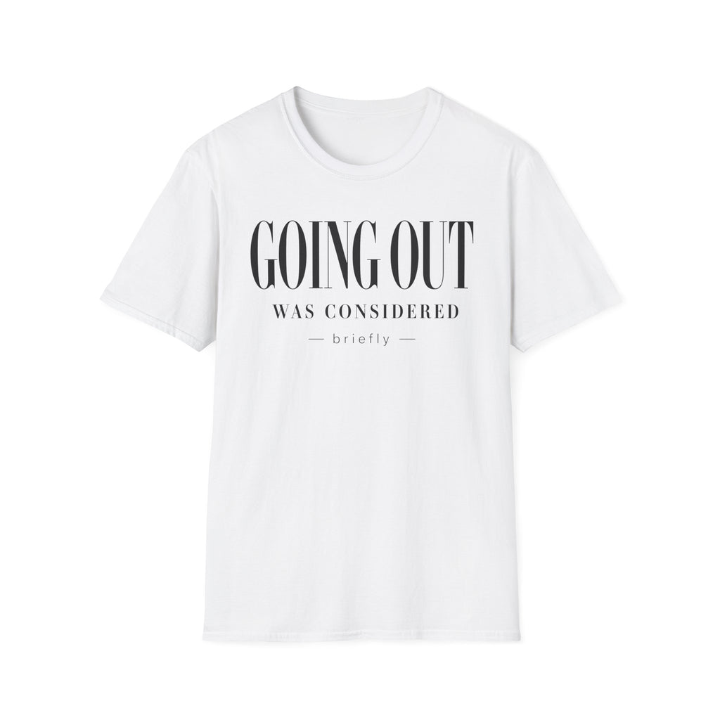 Going out was considered... briefly