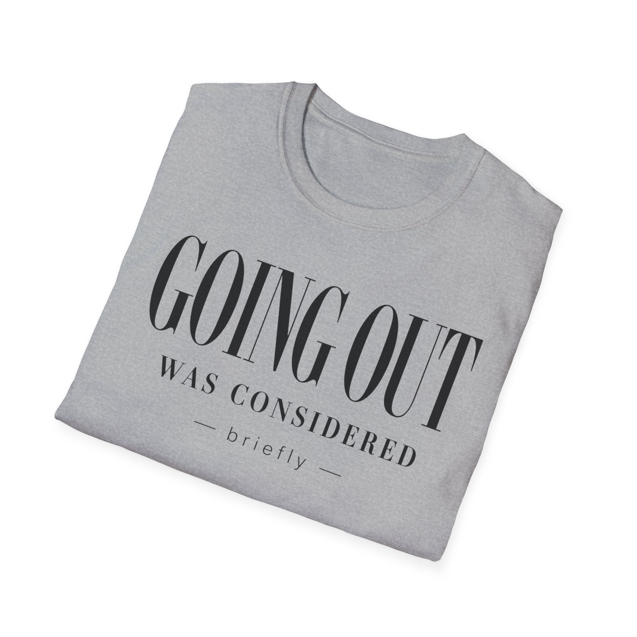 Going out was considered... briefly