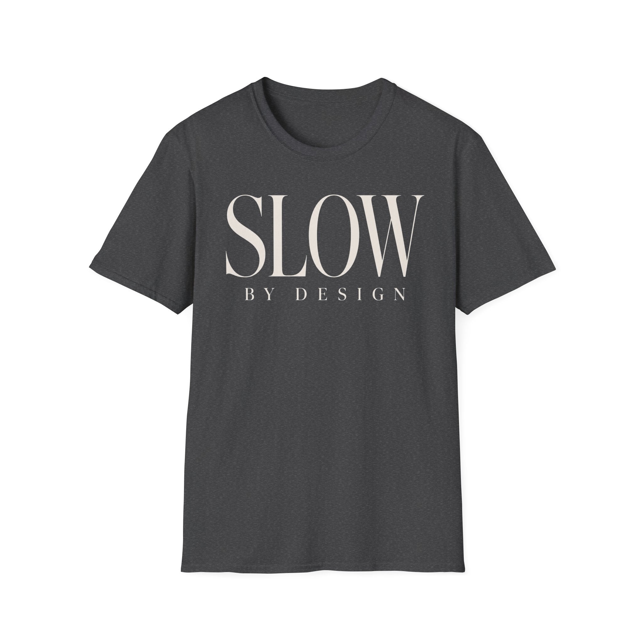 Slow by design
