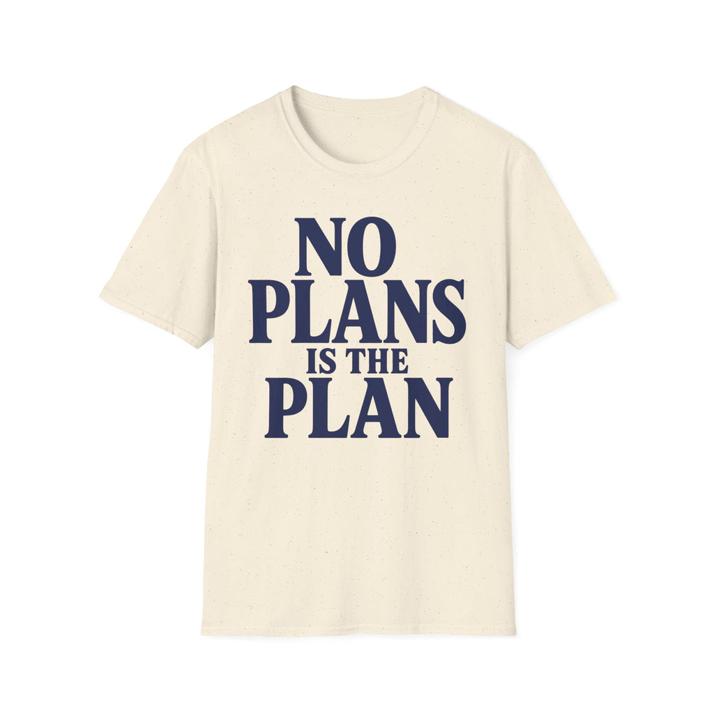 No plans is the plan