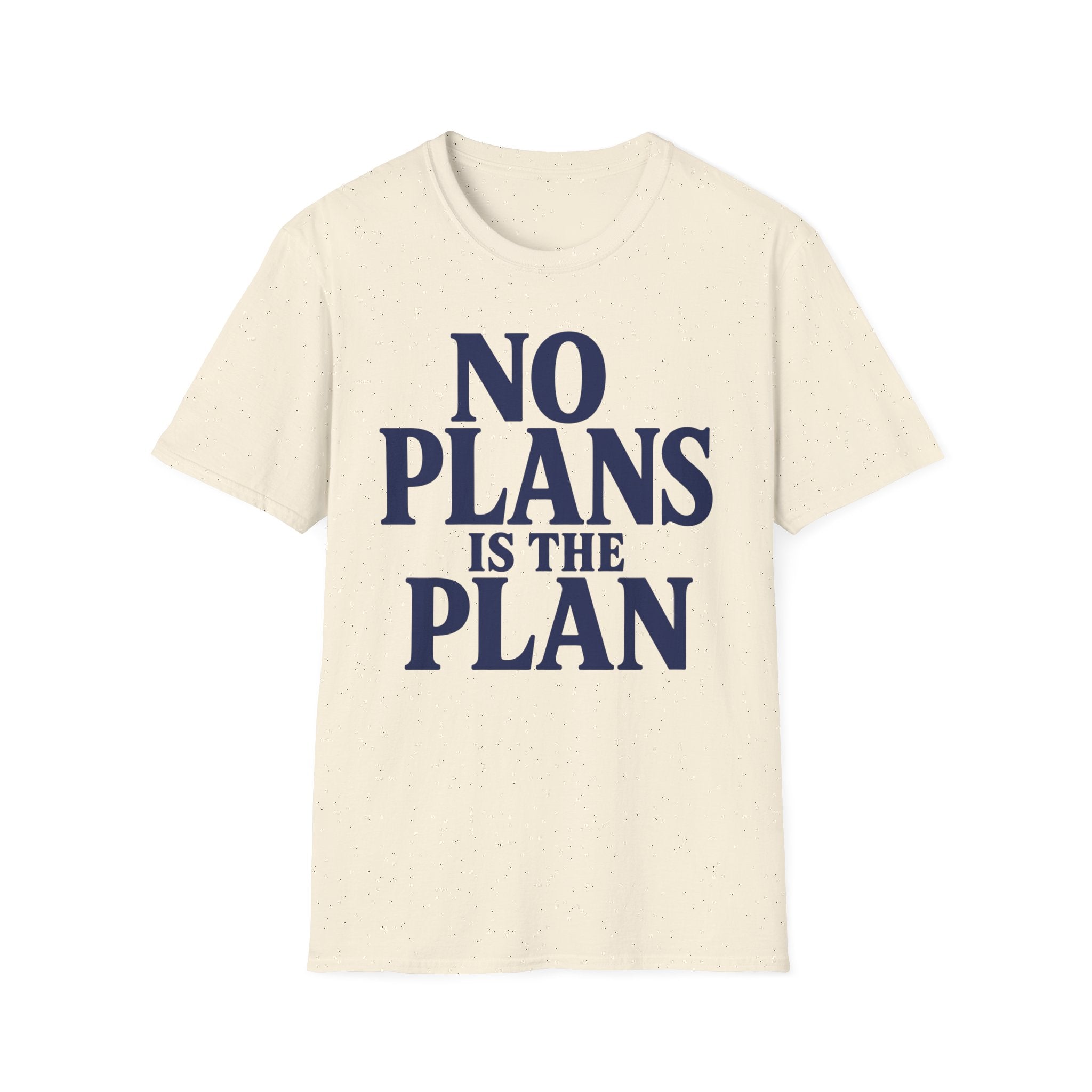 No plans is the plan