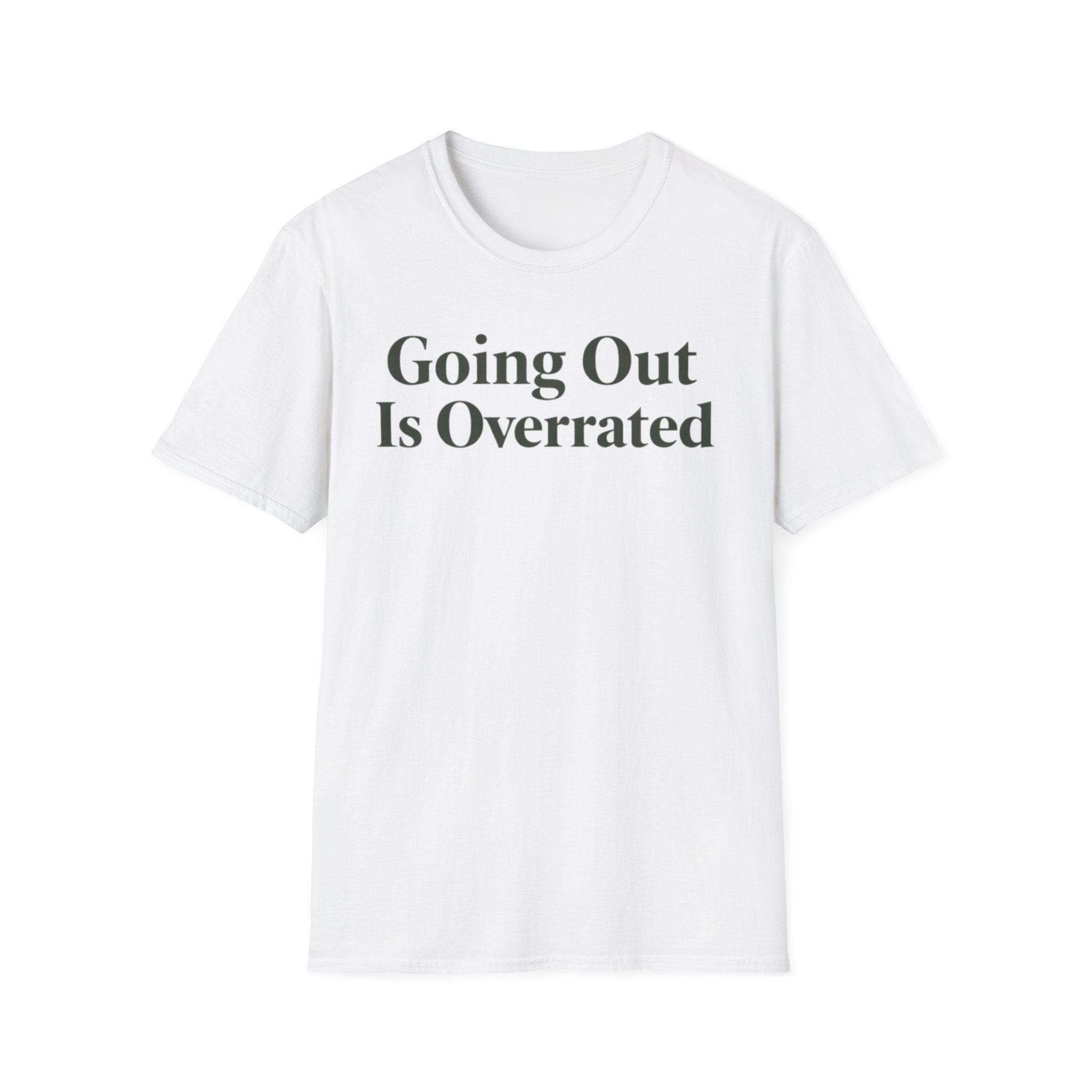 Going out is overrated