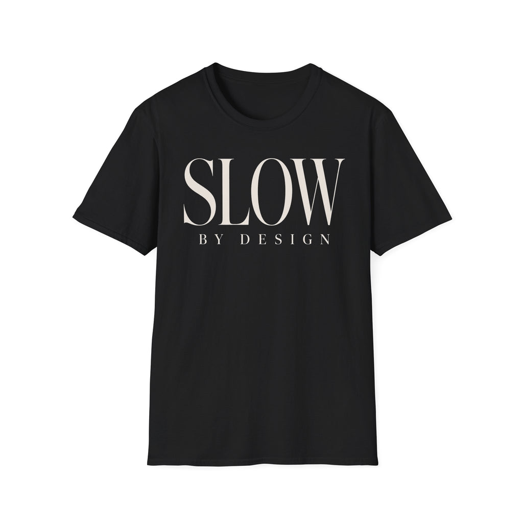 Slow by design