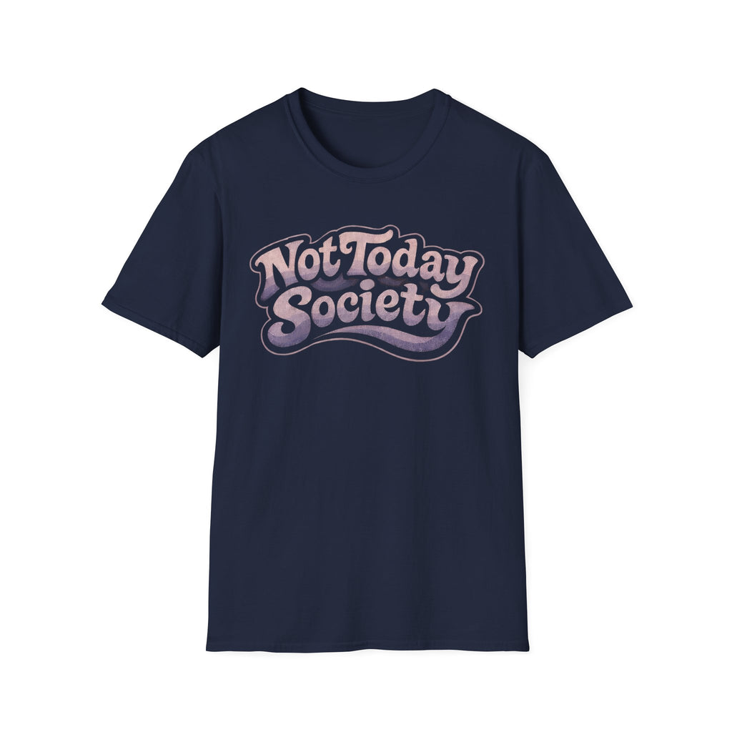 Not today society