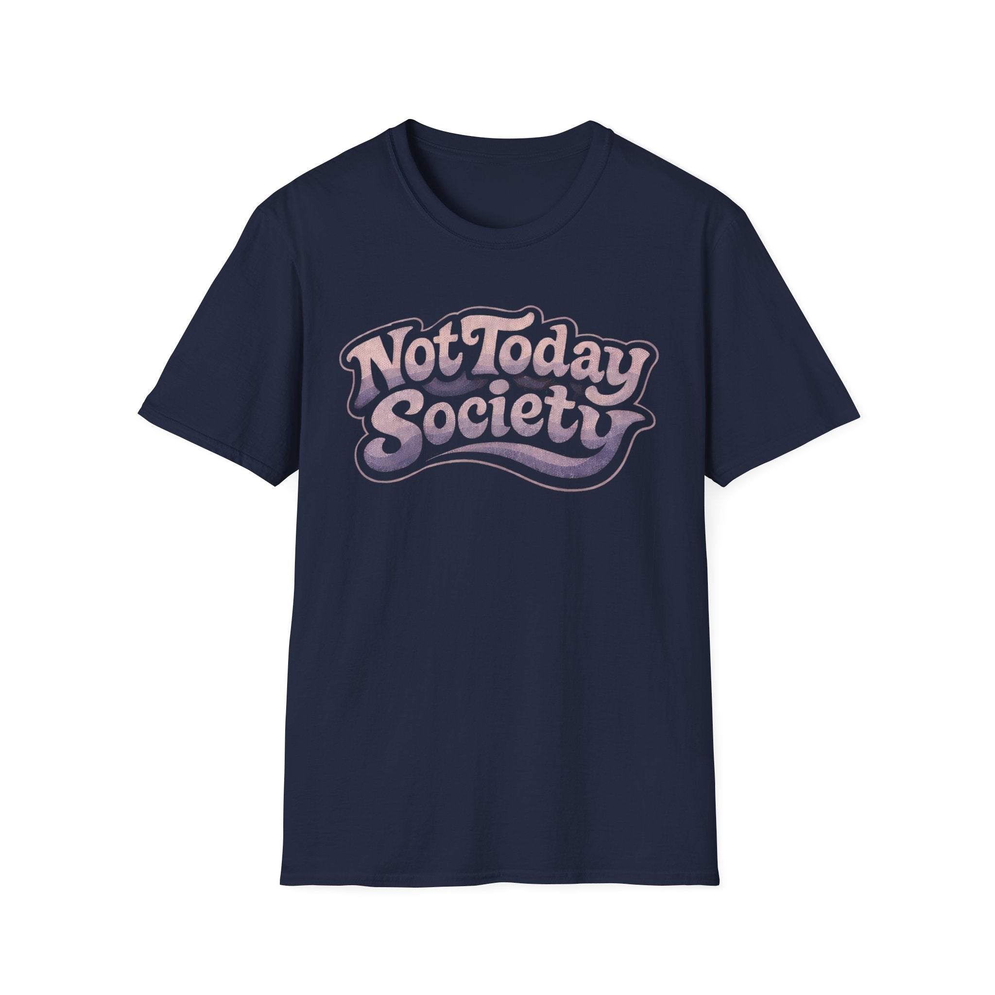 Not today society