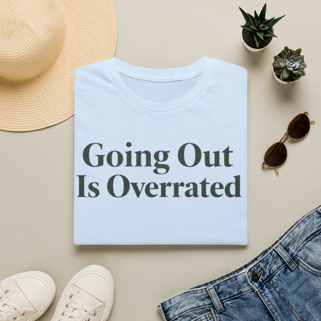 Going out is overrated