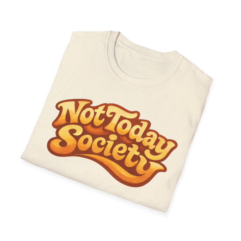 Not today society