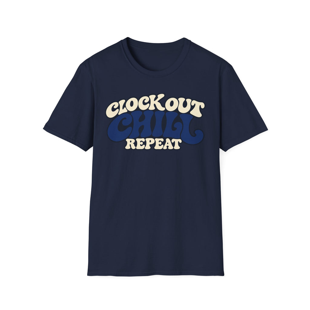 Clock out. Chill. Repeat.