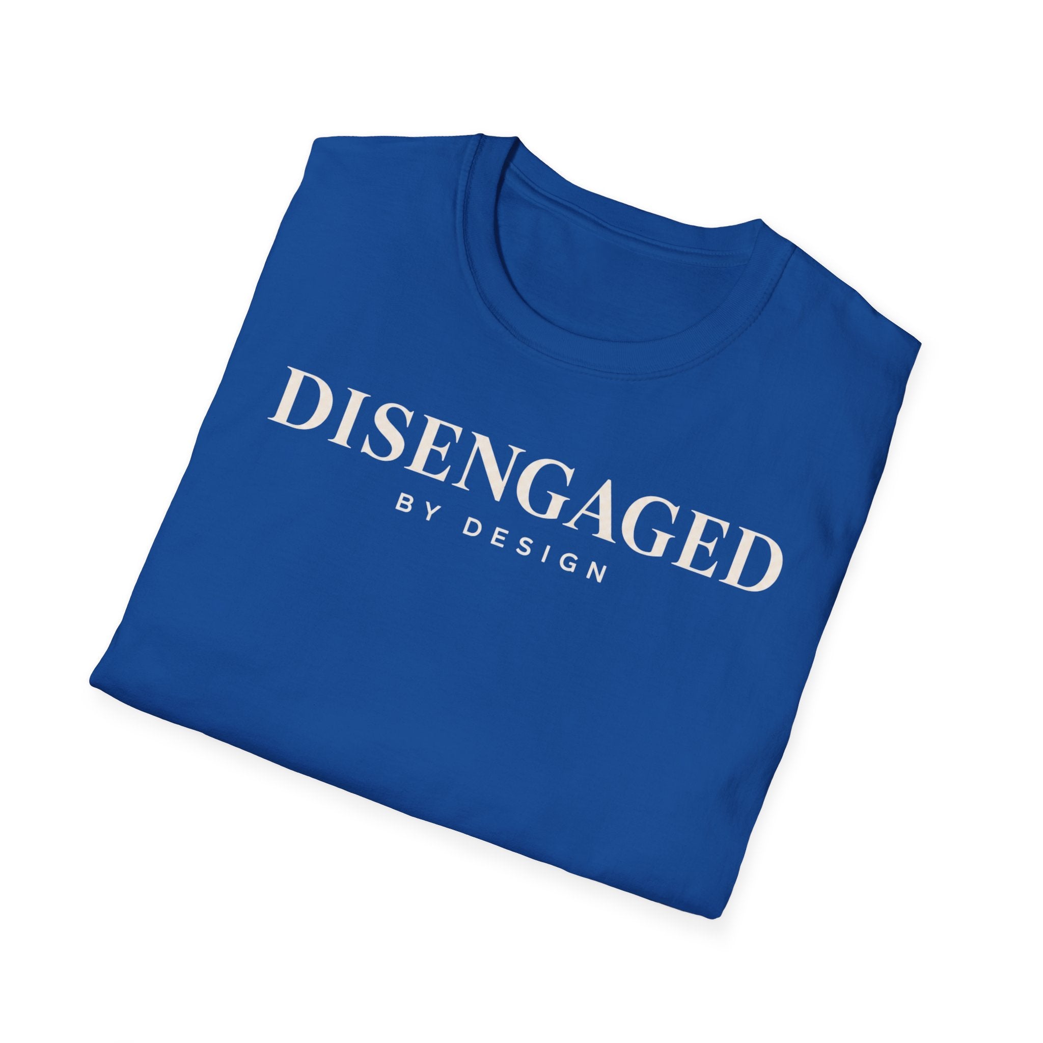 Disengaged by design