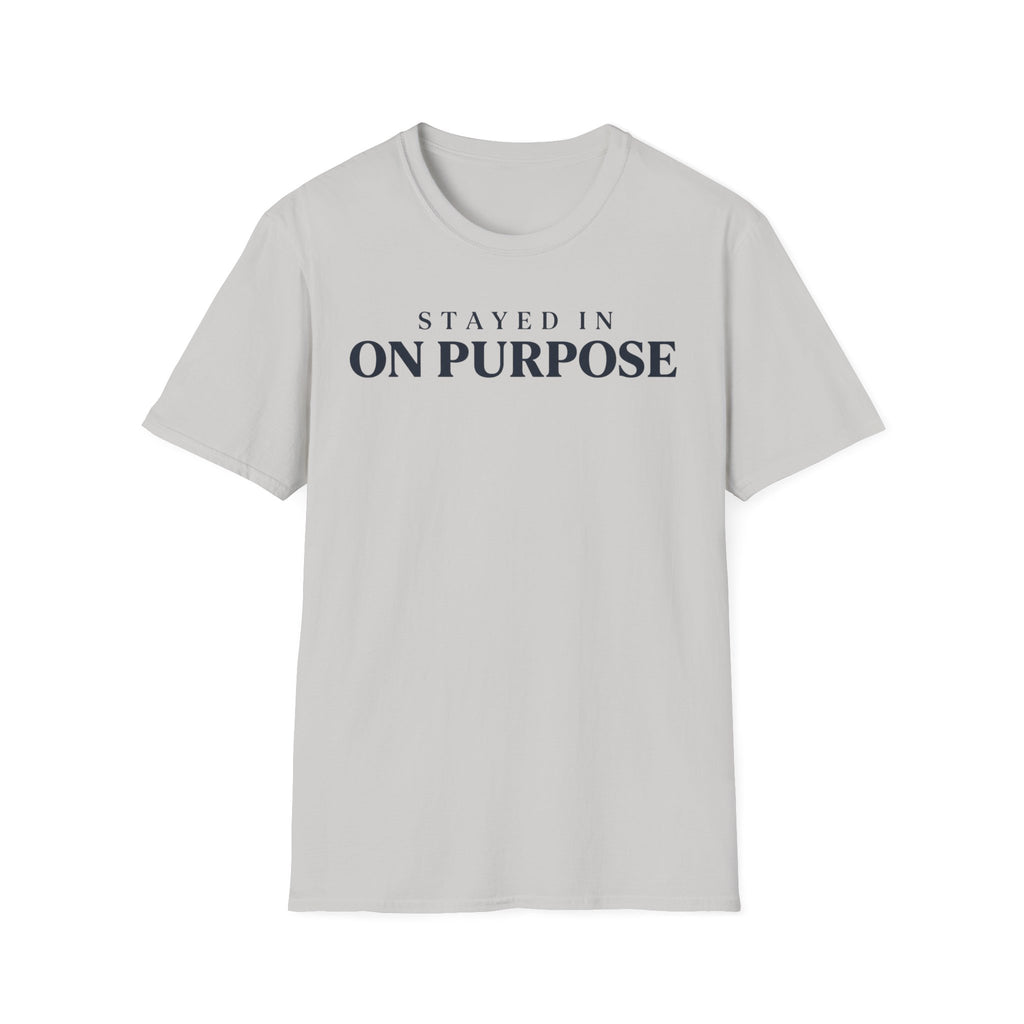 Stayed in on purpose