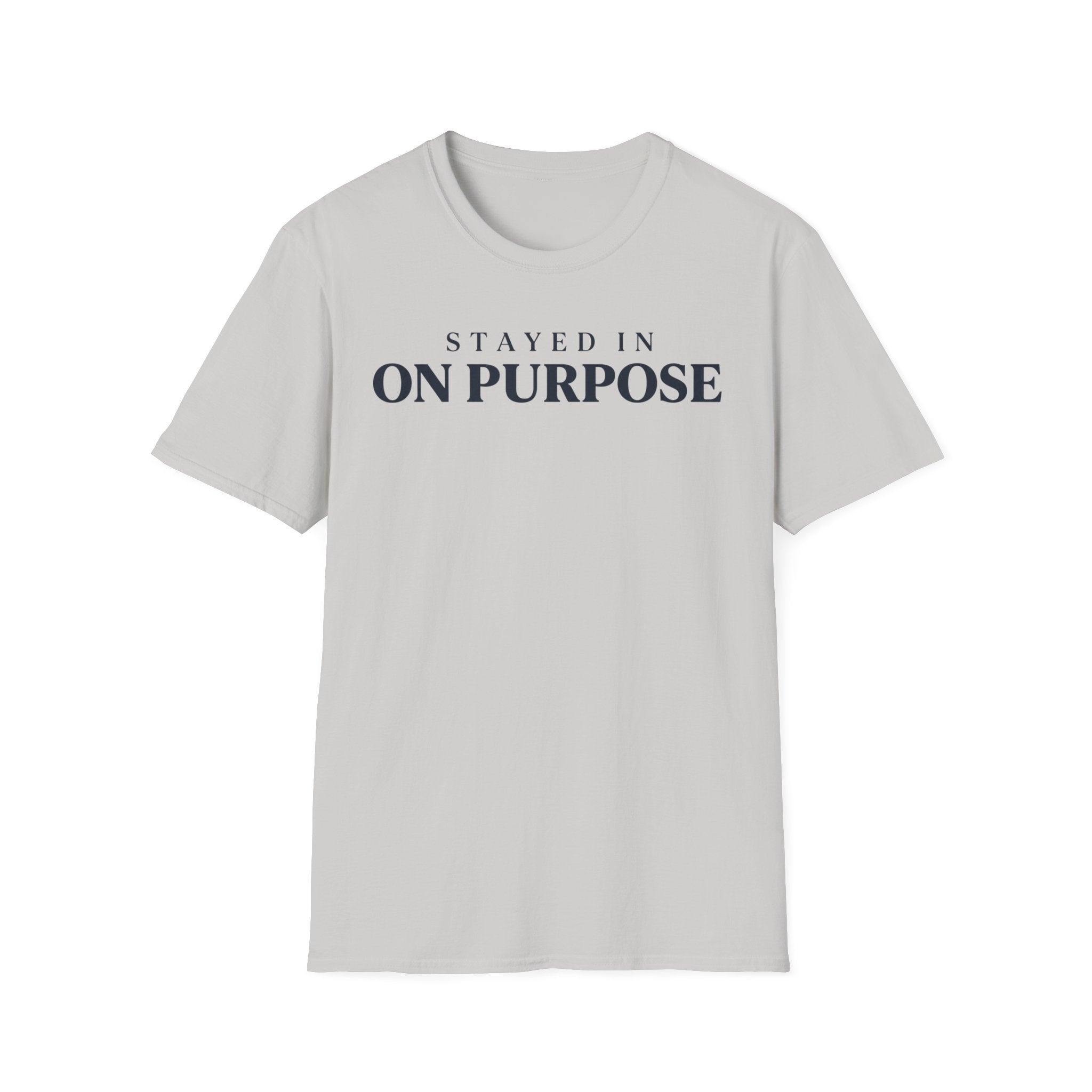 Stayed in on purpose
